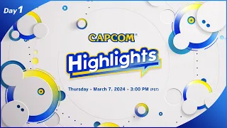 Capcom Highlights Day 1｜March 7, 2024