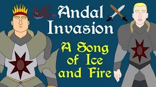 A Song of Ice and Fire: The Andal Invasion