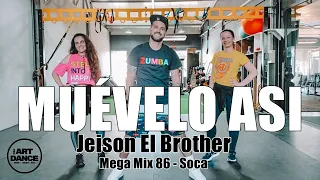 MUÉVELO ASI - Mega Mix 86 - Zumba - Soca - Jeison El Brother l Coreografia Oficial l Cia Art Dance