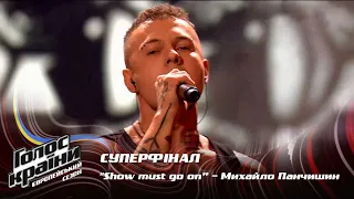 Mykhailo Panchyshyn — Show must go on — Super Final — The Voice Show Season 13