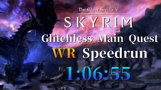 [First 1:06] The Elder Scrolls V: Skyrim - Glitchless Main Quest Speedrun in 1:06:55 [FWR]