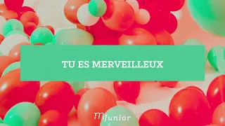 Tu es merveilleux (lyrics) - Momentum Musique Junior