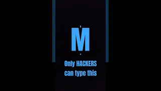 ONLY HACKERS can type this!!!!!!