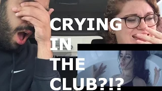 CAMILA CABELLO CRYING IN THE CLUB (REACTION)