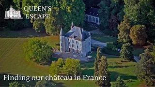 Finding our château in France | Queen's Escape