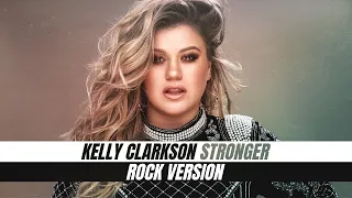 Kelly Clarkson - Stronger (Rock Version)