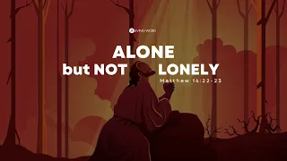 “Alone But Not Lonely” (Matthew 14:22-23) Pastor Mel Caparros May 21 2023 Sunday Service