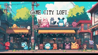 Game City LoFi Music / Chill Beats Mix for Work & Study