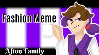 Fashion Meme // Afton Family // O R E O Y U I