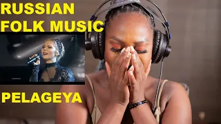 I Almost Gave Up FIRST TIME REACTION: PELAGEYA - RUSSIAN FOLK MUSIC!
