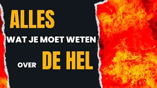 DE HEL  🔥  Bijbelse antwoorden op brandende vragen 👉🏼 wat is de poel van vuur?