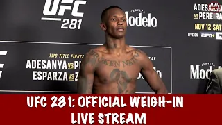 UFC 281: Adesanya vs. Pereira Official Weigh In Live Stream