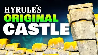 The MYSTERY of Hyrule’s Original Castle (Tears of The Kingdom)