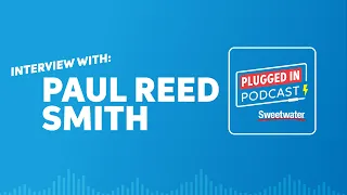 Interview with Paul Reed Smith | Plugged In Podcast #03