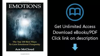 Download Emotions: The Top 100 Best Ways To Gain Emotional Prosperity (Emotions, Emotional I [P.D.F]