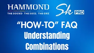 Hammond SkPRO "How-To" FAQ Video #11 "Understanding Combinations & Favorites"