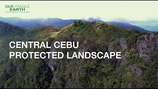 Our Fragile Earth S2E4 Central Cebu Protected Landscape & Mt Guiting Guiting Natural Park