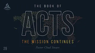 Full Service // The Book of Acts: The Mission Continues - Pr. Chad Stuart - Oct. 23, 2021