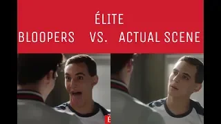 Élite | Bloopers vs. Actual Scenes