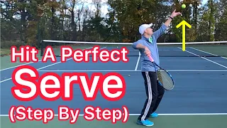 How To Hit A Perfect Serve Step By Step (Easy Tennis Improvement)