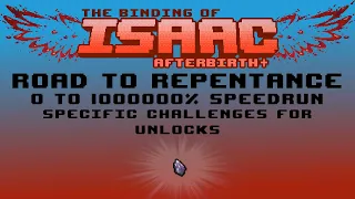 Challenges! - 0 to 1000000% Complete The Binding of Isaac: Afterbirth+ Unlock Speedrun!