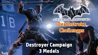 Batman: Arkham Origins - Destroyer Campaign Challenge [Deathstroke] 3 Medals Playthrough