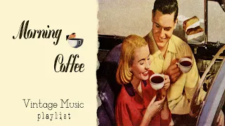 Morning Coffee For Start The Day - A Vintage Music Playlist