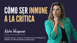 Cómo hacer para que la crítica no me afecte - Terapia Transformación Rápida RTT @katavasquezcl