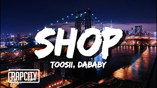 Toosii - Shop (Lyrics) ft. DaBaby