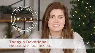 Devoted:  Angels: What Do They Do? [Hebrews 1:14]