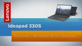 Lenovo ideapad 330s Touchpad Keyboard Bezel Removal - Replacement