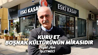 Kuru et Boşnak kültürünün mirasıdır | Eski Kasap'ın 30 yıllık başarı hikayesi