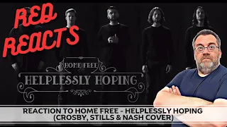 Reaction To Home Free - Helplessly Hoping (Crosby, Stills & Nash Cover) | Red Reacts