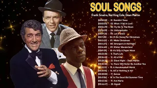 Frank Sinatra, Nat King Cole,  Dean Martin: Best Songs - Old Soul Music Of The 50's 60's 70's
