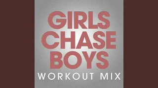 Girls Chase Boys (Workout Mix)