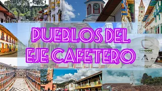 8 PUEBLOS QUE DEBES CONOCER EN EL EJE CAFETERO