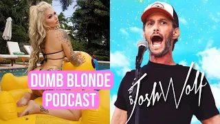 Dumb Blonde Podcast: Josh Wolf ( Full Episode )