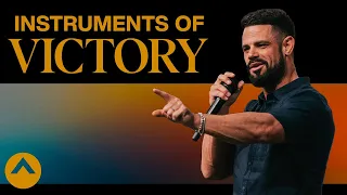 Instruments Of Victory | Pastor Steven Furtick | Elevation Church