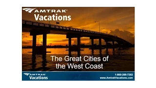 The Great Cities of the West Coast Rail Vacations