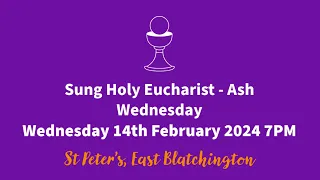 The Sung Holy Eucharist for Ash Wednesday