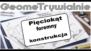 Pięciokąt foremny / Konstrukcja przy użyciu cyrkla i ekierki / Jak narysować pięciokąt foremny