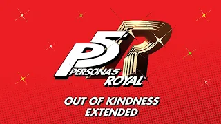 Out of Kindness - Persona 5 Royal OST [Extended]