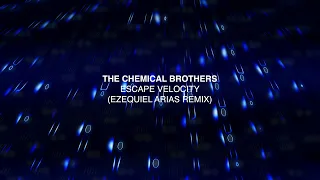 The Chemical Brothers - Escape Velocity (Ezequiel Arias Remix) [FREE DOWNLOAD]