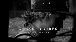 Weekend Vibes: Jason Watts
