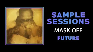 Sample Sessions - Episode 111: Mask Off - Future