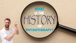 What is the history of Physiotherapy?
