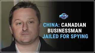 CHINA: CANADIAN BUSINESSMAN JAILED FOR SPYING | Indus News