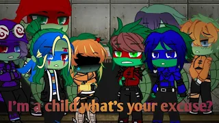 I am a child,what's your excuse?||meme||gacha club||{rottmnt/tmnt}