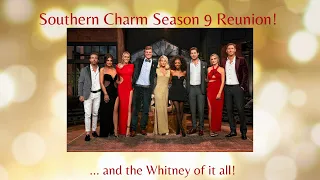 Southern Charm Season 9, Episode 1 Reunion Recap... and the Whitney of it all!
