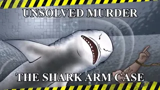 UNSOLVED MURDER | THE SHARK ARM CASE | DEEP WATERS MURDER CASE